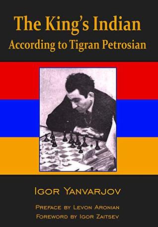 Full Download The King's Indian according to Tigran Petrosian - Igor Yanvarjov file in ePub