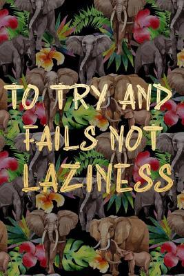 Download To Try And Fails Not Laziness: Blank Lined Notebook Journal Diary Composition Notepad 120 Pages 6x9 Paperback ( Africa ) Elephants - Annie Aragon file in ePub