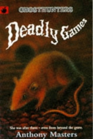Full Download Ghosthunters 3: Deadly Games (Older Fiction Paperbacks) - Anthony Masters | ePub