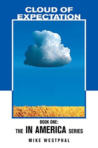 Read Cloud of Expectation: Book One: the in America Series - Mike Westphal file in PDF