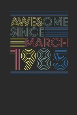 Read Online Awesome Since March 1985: Graph Paper Notebook / Journal (6 X 9 - 5 Squares per inch - 120 Pages) - March Birthday Gift Idea - Awesome Publishing | PDF