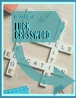 Read Online Beginners Luck Crossword: Framework Puzzle Book, The New York Times Puzzlemaster Crossword Puzzles and Introduction (Mega Crossword Puzzles) - Laytomai G Goddei file in ePub