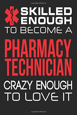 Full Download Skilled Enough to Become a Pharmacy Technician Crazy Enough to Love It: Funny Pharmacist Tech Gift Journal Notepad -  file in ePub