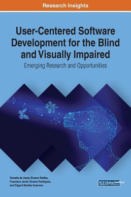 Download User-Centered Software Development for the Blind and Visually Impaired: Emerging Research and Opportunities - Teresita de Jesaus Aalvarez Robles file in ePub