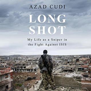 Download Long Shot: My Life As a Sniper in the Fight Against ISIS - Azad Cudi file in PDF
