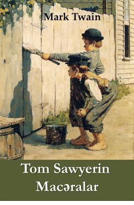 Full Download Tom Sawyerin Macəraları: Adventures of Tom Sawyer, Azerbaijani Edition - Mark Twain | PDF