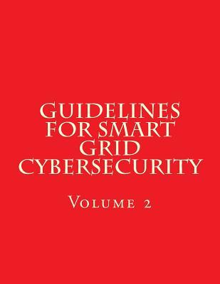 Full Download NISTIR 7628 Revision 1 Vol 2 Guidelines for Smart Grid Cybersecurity: Volume 2 - National Institute of Standards and Tech | ePub