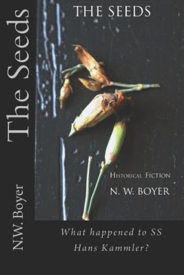 Read The Seeds: Whatever happened to SS General Hans Kammler? - N W Boyer file in ePub
