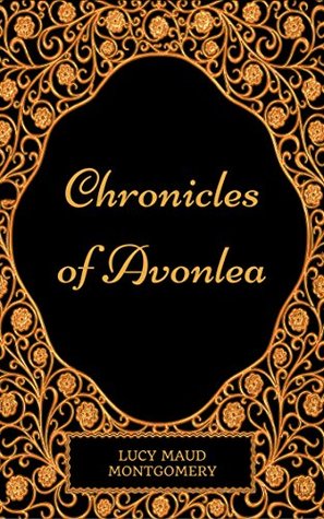 Download Chronicles of Avonlea : By Lucy Maud Montgomery - Illustrated - L.M. Montgomery | ePub