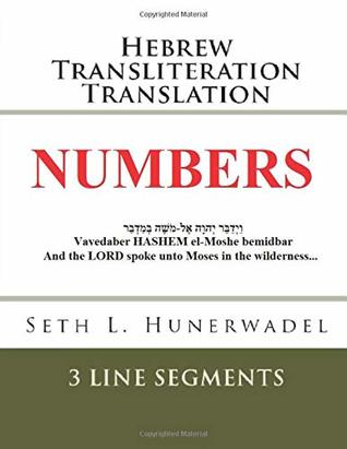 Read Numbers: Hebrew Transliteration Translation: Hebrew, English Transliteration, and English Translation In 3 Line Format (Bible Books: Hebrew Transliteration English) - Seth L. Hunerwadel | PDF