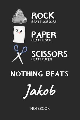 Download Nothing Beats Jakob - Notebook: Rock Paper Scissors Game Pun - Blank Ruled Kawaii Personalized & Customized Name Notebook Journal Boys & Men. Cute Desk Accessories & Kindergarten Writing Practise, Back To School Supplies, Birthday & Christmas Gift. - Rockpaperscissors Publishing | ePub