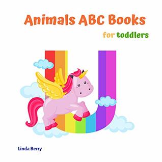Download Animals ABC Books for Toddlers: Books for Toddlers 2-4 Kids And Preschool (Unicorn Edition) - Linda Berry | ePub