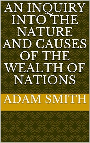 Read Online An Inquiry into the Nature and Causes of the Wealth of Nations - Adam Smith file in PDF