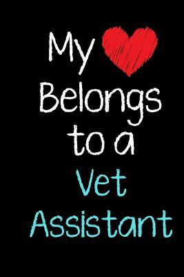 Read My Heart Belongs to a Vet Assistant: Appreciation Love Job Title Professional Occupation Journal Diary Notebook. For Birthday, Anniversary, Christmas, New Work Hire, Promotion, Graduation Gifts for Men and Women. - Originalcoloringpages Com Publishing | ePub