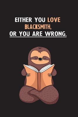 Download Either You Love Blacksmith, Or You Are Wrong.: Yearly Home Family Planner with Philoslothical Sloth Help -  | PDF
