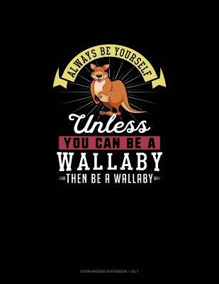 Read Online Always Be Yourself Unless You Can Be A Wallaby Then Be A Wallaby: Storyboard Notebook 16:9 - Blue Cloud Novelty file in ePub