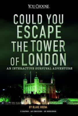 Read Could You Escape the Tower of London?: An Interactive Survival Adventure - Blake Hoena | ePub
