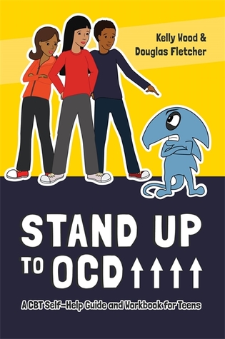 Download Stand Up to Ocd!: A CBT Self-Help Guide and Workbook for Teens - Kelly Wood file in PDF