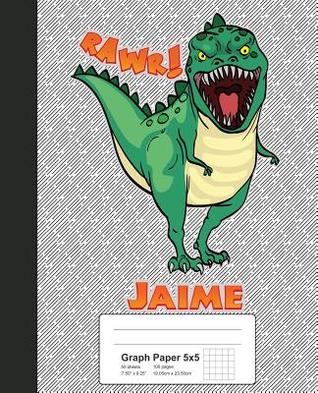 Full Download Graph Paper 5x5: JAIME Dinosaur Rawr T-Rex Notebook -  file in PDF