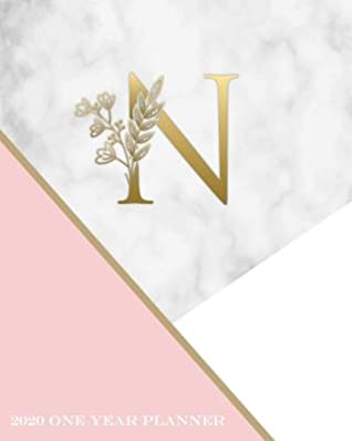 Read N - 2020 One Year Planner: Elegant Gold Pink and Marble Monogram Initials - Pretty Daily Calendar Organizer - One 1 Year Letter Agenda Schedule with Vision Board, Habit Tracker Dot Grid, To Do Lists and More! - New Nomads Press | ePub