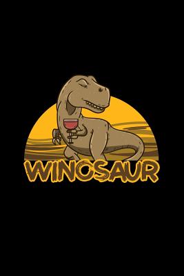 Download Winosaur: Dot Grid Journal - Winosaur Funny TRex Alcoholic Dinosaur Wine Lover Gift - Black Dotted Diary, Planner, Gratitude, Writing, Travel, Goal, Bullet Notebook - 6x9 120 pages - Boredkoalas Trex Journals file in ePub