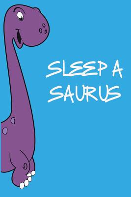 Read Sleep a Saurus: blank diary with 120 pages - 6x9 inch - colouring book, sketchpad, diary, notebook, exercise book and much more. - funny - Linda Correa file in PDF