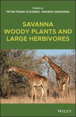 Read Online Savannas: Grassy Biomes Where Animals Meet Woody Plants - Peter Frank Scogings | PDF