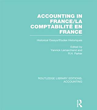 Read Accounting in France (Rle Accounting): Historical Essays/Etudes Historiques - Yannick Lemarchand | PDF