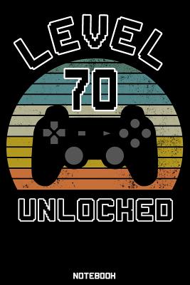 Full Download Level 70 Unlocked: Gaming Notebook college book diary journal booklet memo composition book 110 sheets - ruled paper 6x9 inch -  file in PDF