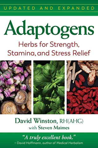 Read Online Adaptogens: Herbs for Strength, Stamina, and Stress Relief - David Winston file in ePub