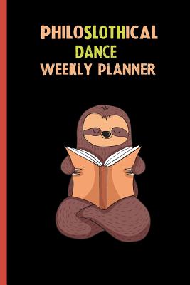 Download Philoslothical Dance Weekly Planner: Habit Tracker, Build Healthy Routines, Achieve Goals and Live Your Best Life -  file in ePub