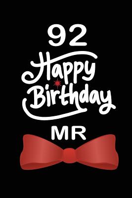 Download 92 Happy birthday mr: funny and cute blank lined journal Notebook, Diary, planner Happy 92nd ninety-second Birthday Gift for ninety two year old daughter, son, boyfriend, girlfriend, men, women, wife and husband - Nabuti Publishing file in PDF