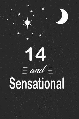 Download 14 and sensational: funny and cute blank lined journal Notebook, Diary, planner Happy 14th fourteenth Birthday Gift for fourteen year old daughter, son, boyfriend, girlfriend, men, women, wife and husband -  | PDF