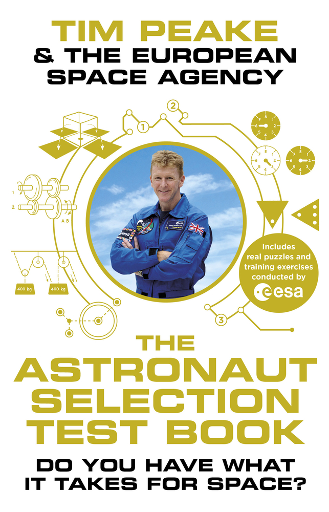 Read The Astronaut Selection Test Book: Do You Have What it Takes for Space? - Tim Peake | ePub