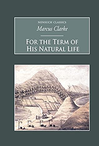 Full Download For the Term of His Natural Life: Nonsuch Classics - Marcus Clarke file in ePub