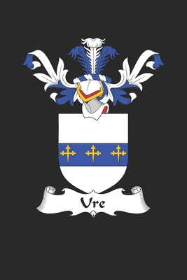 Read Online Ure: Ure Coat of Arms and Family Crest Notebook Journal (6 x 9 - 100 pages) - Ure Family file in PDF