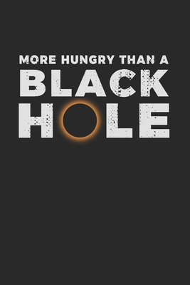 Download More Hungry Than a Black Hole: Notebook A5 for real Science Geeks or Nerds and Scientists addicted to Universe and Galaxy I A5 (6x9 inch.) I Gift I 120 pages I square Grid I Squared - Science Publishing | PDF
