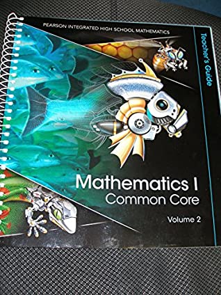 Read Online Mathematics I Common Core Teacher's Guide Volume 2 - Pearson file in PDF
