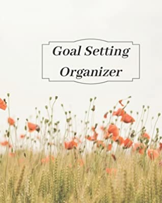 Download Goal Setting Organizer: Beautiful Journal to help you track your monthly, weekly and yearly goals With this ledger you can track your progress, priorities, checklists, action plan, purposes, habits and objectives. Perfect productivity mastery gift! - Zeal Focus Books file in ePub