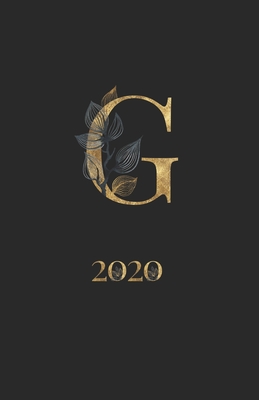 Read Online 2020: Planner with Gold Monogram Initial Letter G Weekly Agenda for Girls & Women Organizer with To-Do's, Notes Monthly & Yearly Calendar Black - Golden Year Press | PDF