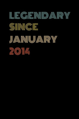 Download Legendary Since January 2014 - Birthday Gift For 5 Year Old Men and Women Born in January: Blank Lined Journal, Notebook, Diary, Planner - Clayka Publishing | PDF