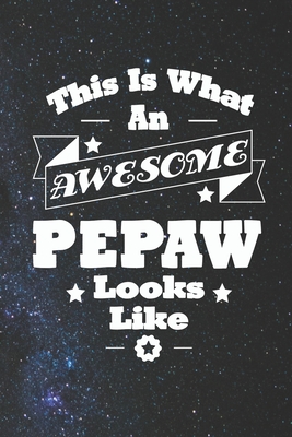 Read This Is What An Awesome Pepaw Look Like: Family life Grandpa Dad Men love marriage friendship parenting wedding divorce Memory dating Journal Blank Lined Note Book Gift - Family Life Journals | PDF