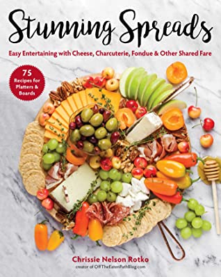 Read Stunning Spreads: The Ultimate Guide to Easy Entertaining - Chrissie Nelson Rotko file in PDF