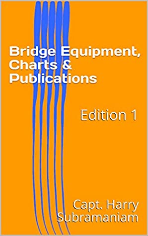 Full Download Bridge Equipment, Charts & Publications: Edition 1 (Nutshell Series Book 5) - Capt. Harry Subramaniam | ePub