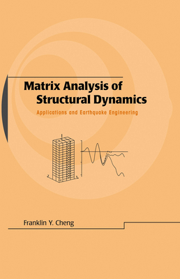 Full Download Matrix Analysis of Structural Dynamics: Applications and Earthquake Engineering - Franklin Y. Cheng | ePub